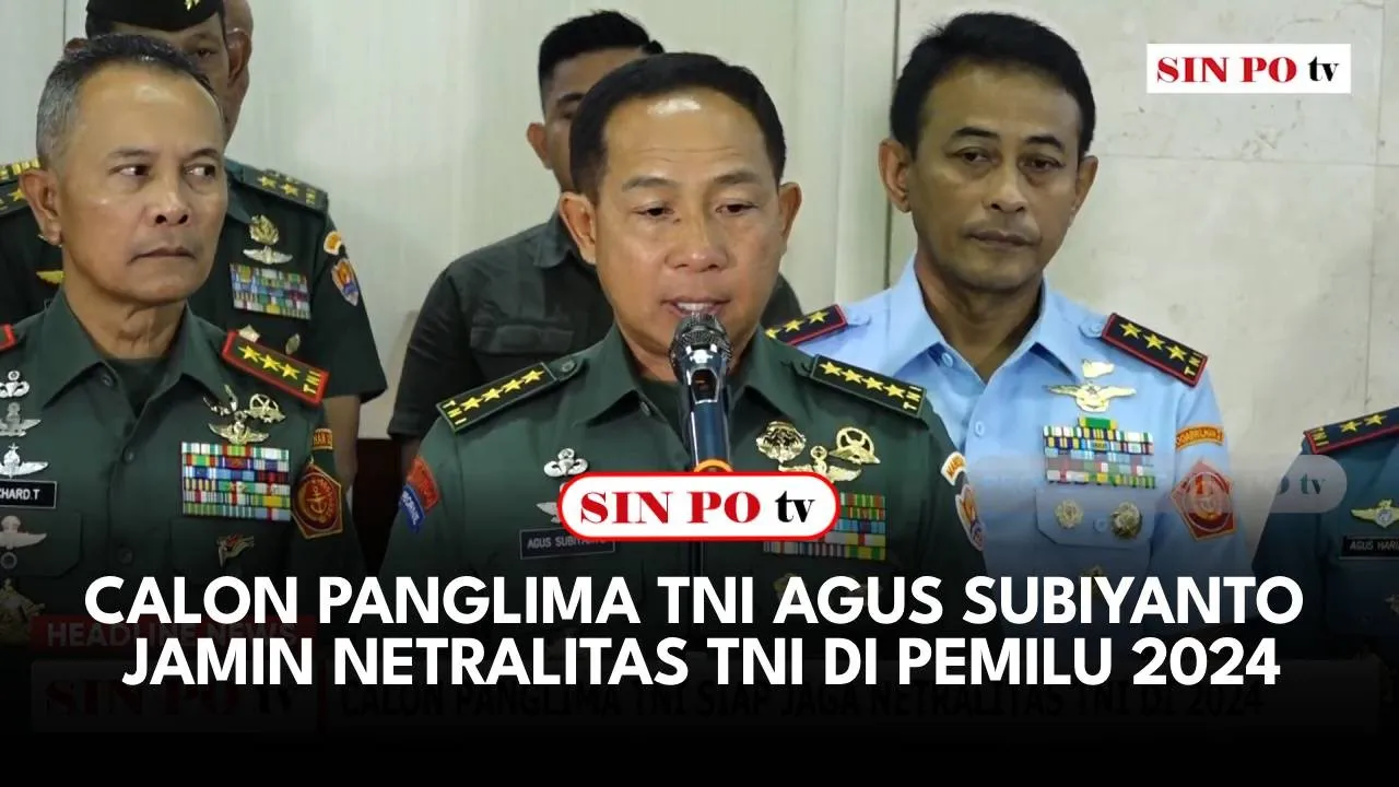 Calon Panglima TNI Agus Subiyanto Jamin Netralitas TNI Di Pemilu 2024