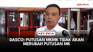 Dasco: Putusan MKMK Tidak Akan Merubah Putusan MK