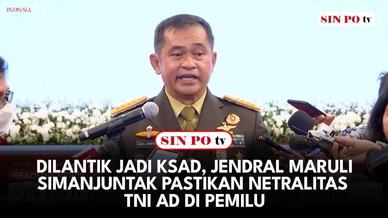 Dilantik Jadi KSAD, Jendral Maruli Simanjuntak Pastikan Netralitas TNI AD Di Pemilu