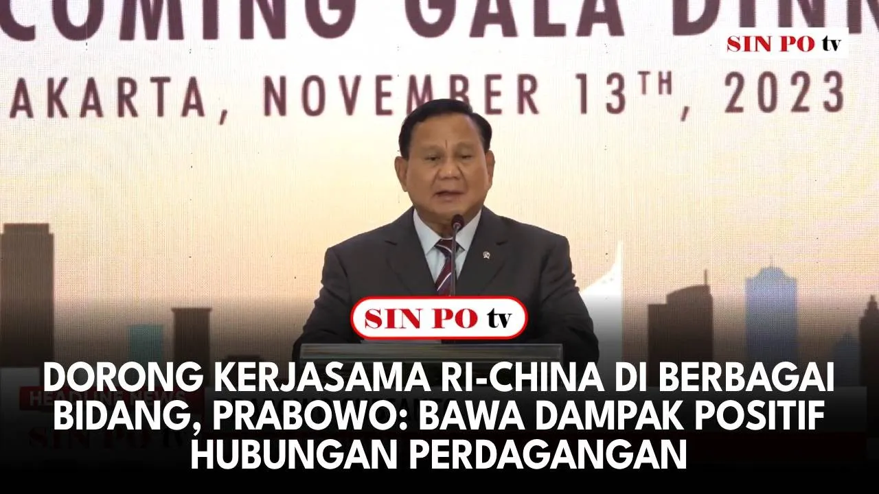 Dorong Kerjasama RI-China di Berbagai Bidang, Prabowo : Bawa Dampak Positif Hubungan Perdagangan