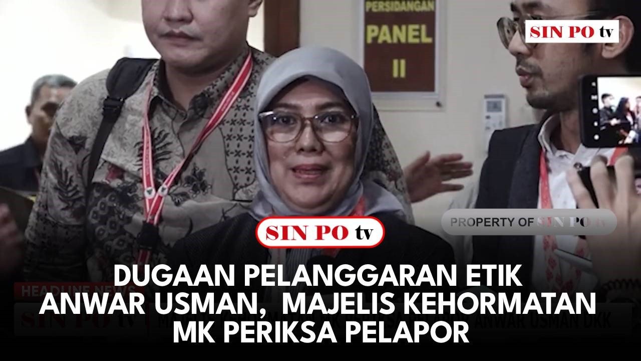 Dugaan Pelanggaran Etik Anwar Usman, Majelis Kehormatan MK Periksa Pelapor