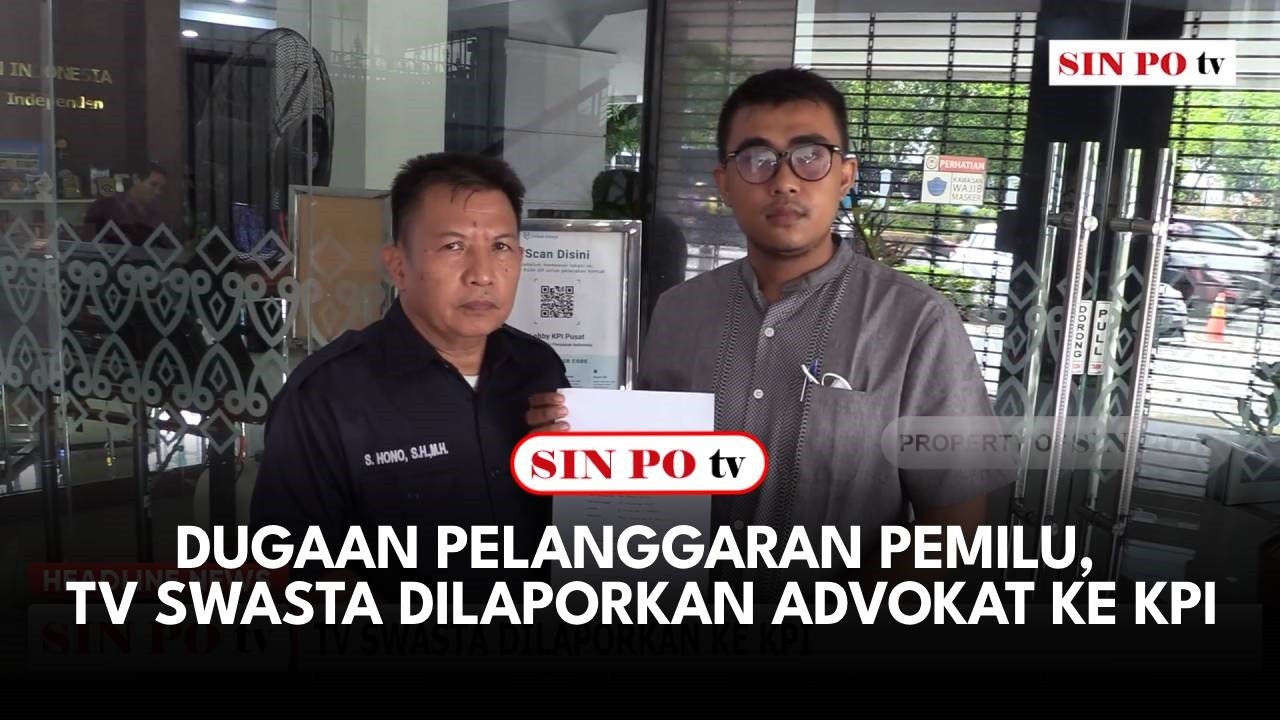 Dugaan Pelanggaran Pemilu, TV Swasta Dilaporkan Advokat Ke KPI