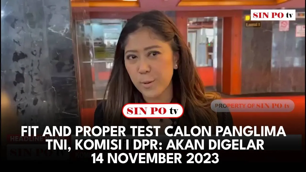 Fit and Proper Test Calon Panglima TNI, Komisi I DPR: Akan Digelar 14 November 2023