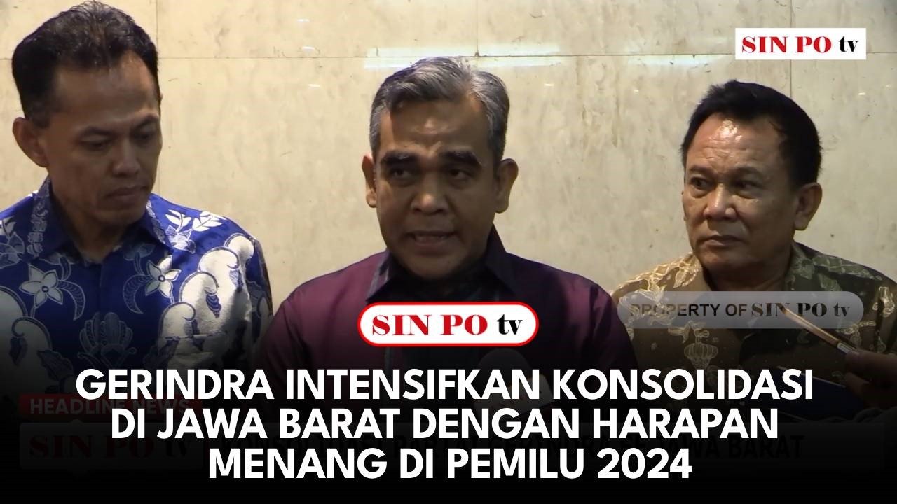 Gerindra Intensifkan Konsolidasi di Jawa Barat Dengan Harapan Menang di Pemilu 2024