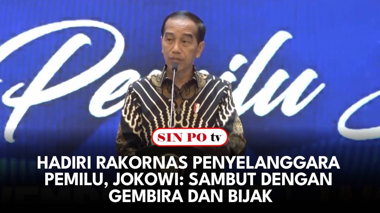 Hadiri Rakornas Penyelanggara Pemilu, Jokowi: Sambut Dengan Gembira Dan Bijak