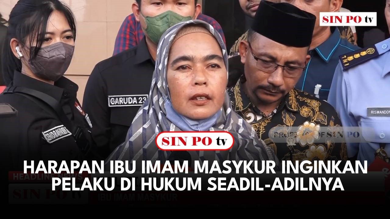 Harapan Ibu Imam Masykur Inginkan Pelaku Di Hukum Seadil-Adilnya