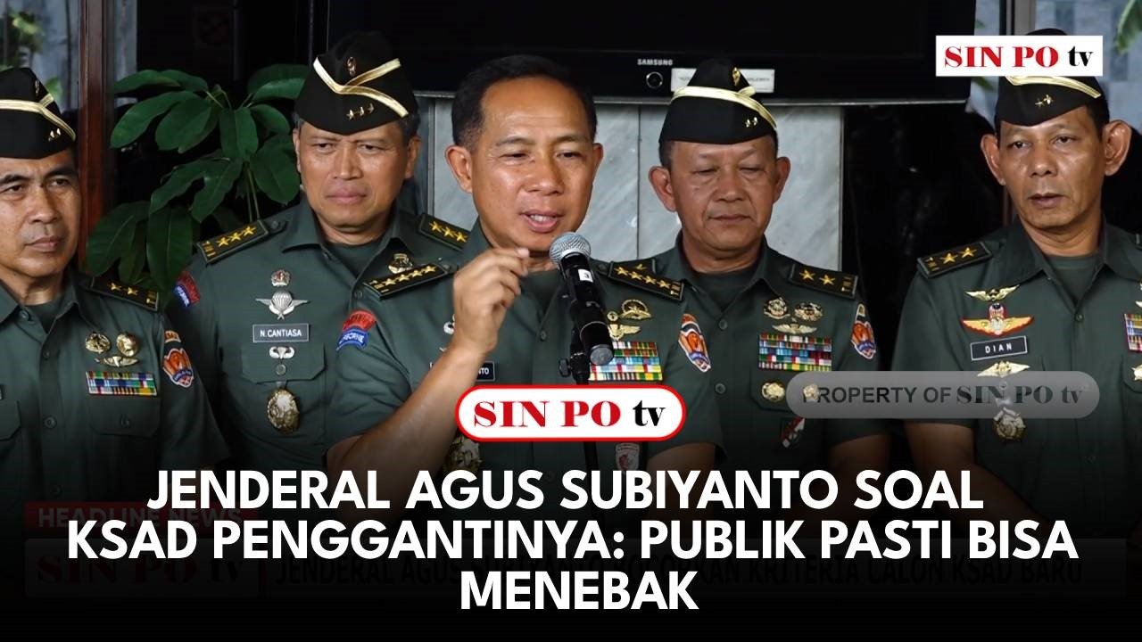 Jenderal Agus Subiyanto Soal KSAD Penggantinya: Publik Pasti Bisa Menebak