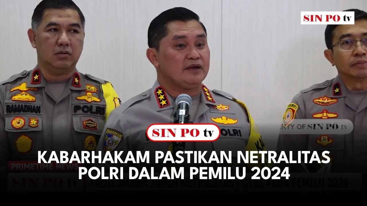 Kabarhakam Pastikan Netralitas Polri Dalam Pemilu 2024