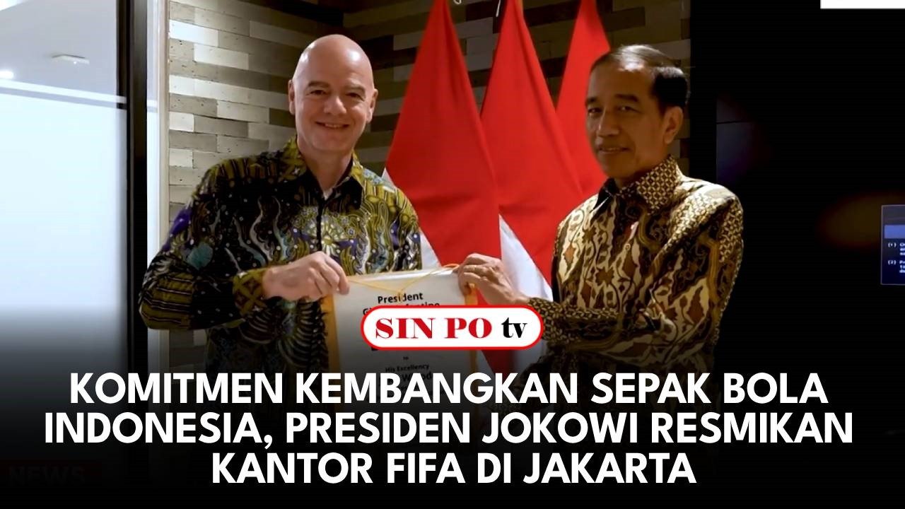 Komitmen Kembangkan Sepak Bola Indonesia, Presiden Jokowi Resmikan Kantor FIFA Di Jakarta