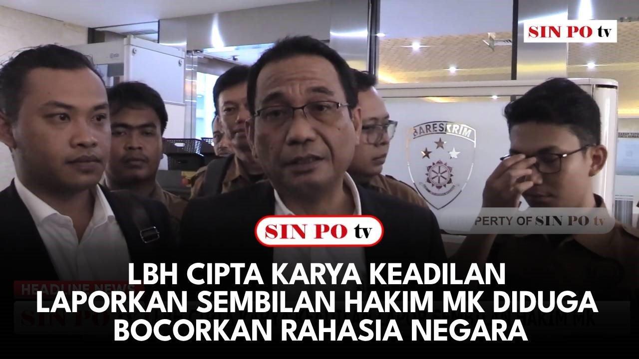 LBH Cipta Karya Keadilan Laporkan Sembilan Hakim MK Diduga Bocorkan Rahasia Negara