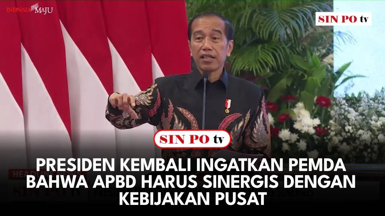 Presiden Kembali Ingatkan Pemda Bahwa APBD Harus Sinergis Dengan Kebijakan Pusat