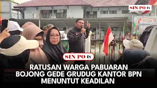 Ratusan Warga Pabuaran Bojong Gede Grudug Kantor BPN Menuntut Keadilan