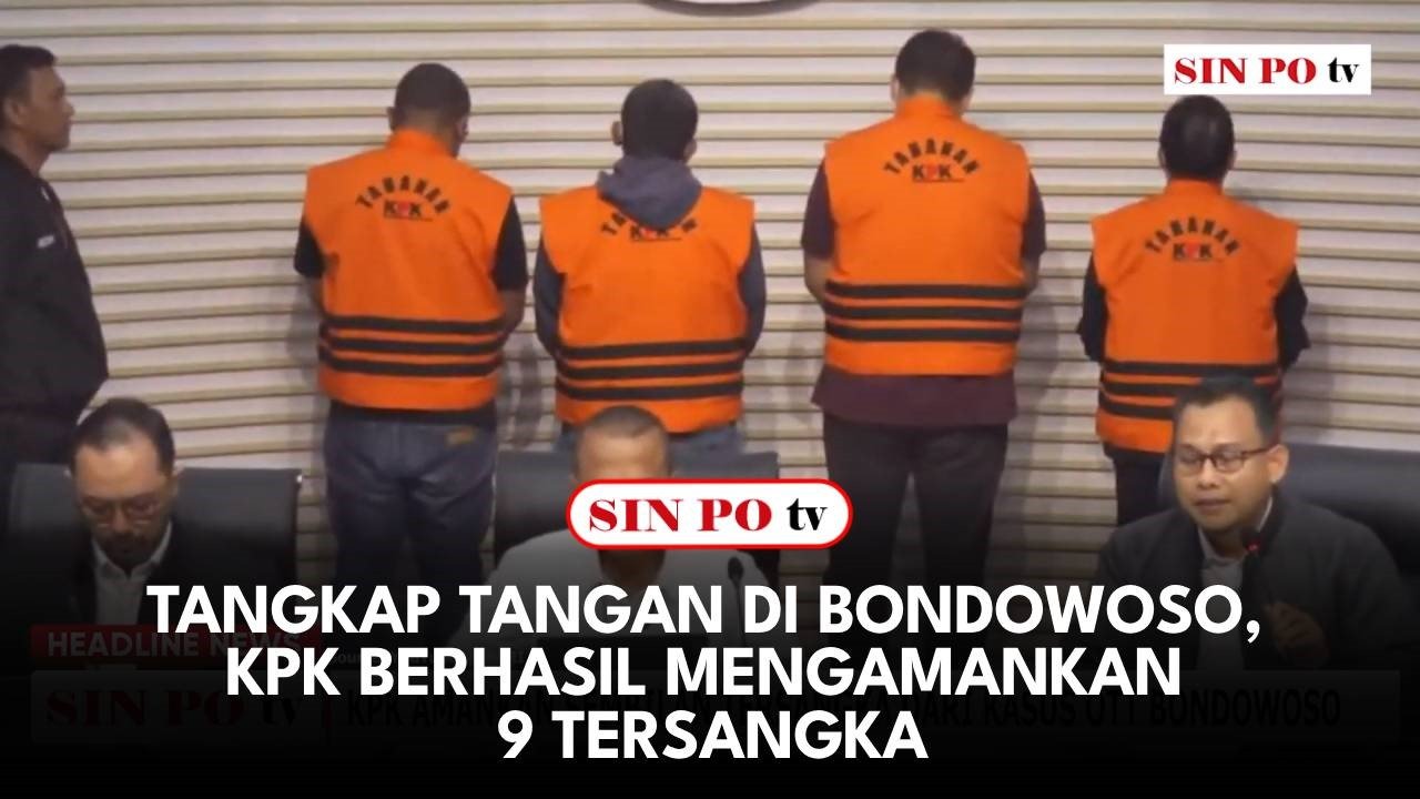 Tangkap Tangan Di Bondowoso, KPK Berhasil Mengamankan 9 Tersangka