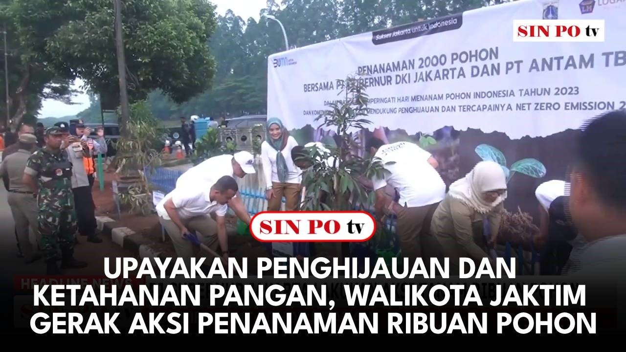 Upayakan Penghijauan Dan Ketahanan Pangan, Walikota Jaktim Gerak Aksi Penanaman Ribuan Pohon