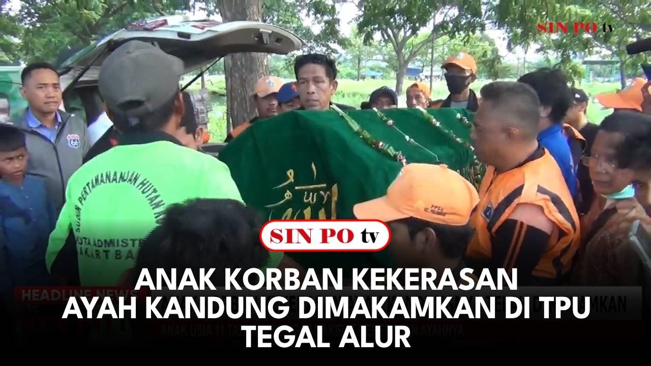 Anak Korban Kekerasan Ayah Kandung Dimakamkan Di TPU Tegal Alur