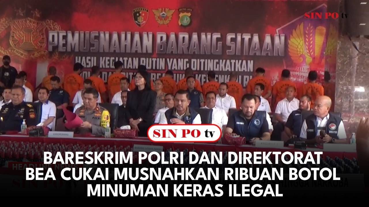 Bareskrim Polri dan Direktorat Bea Cukai Musnahkan Ribuan Botol Minuman Keras Ilegal