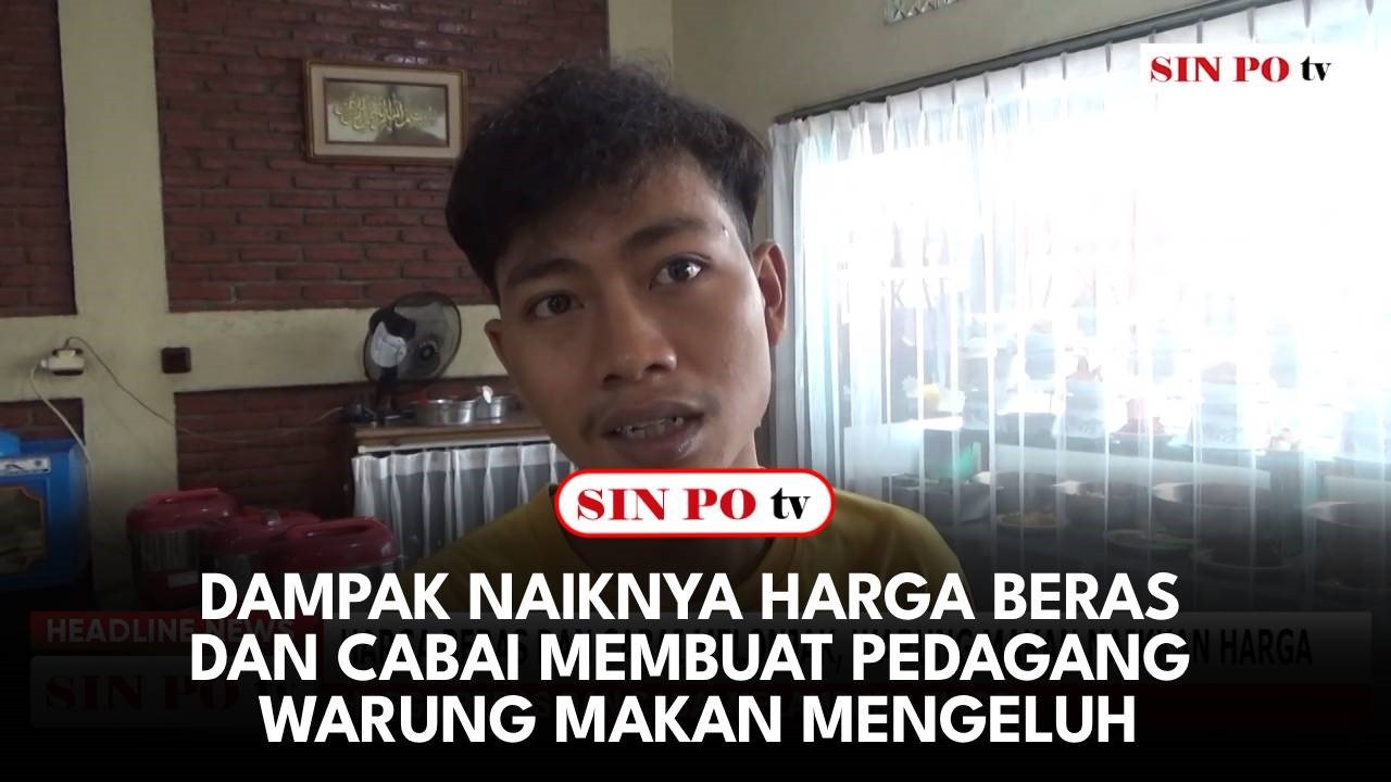 Dampak Naiknya Harga Beras Dan Cabai Membuat Pedagang Warung Makan Mengeluh