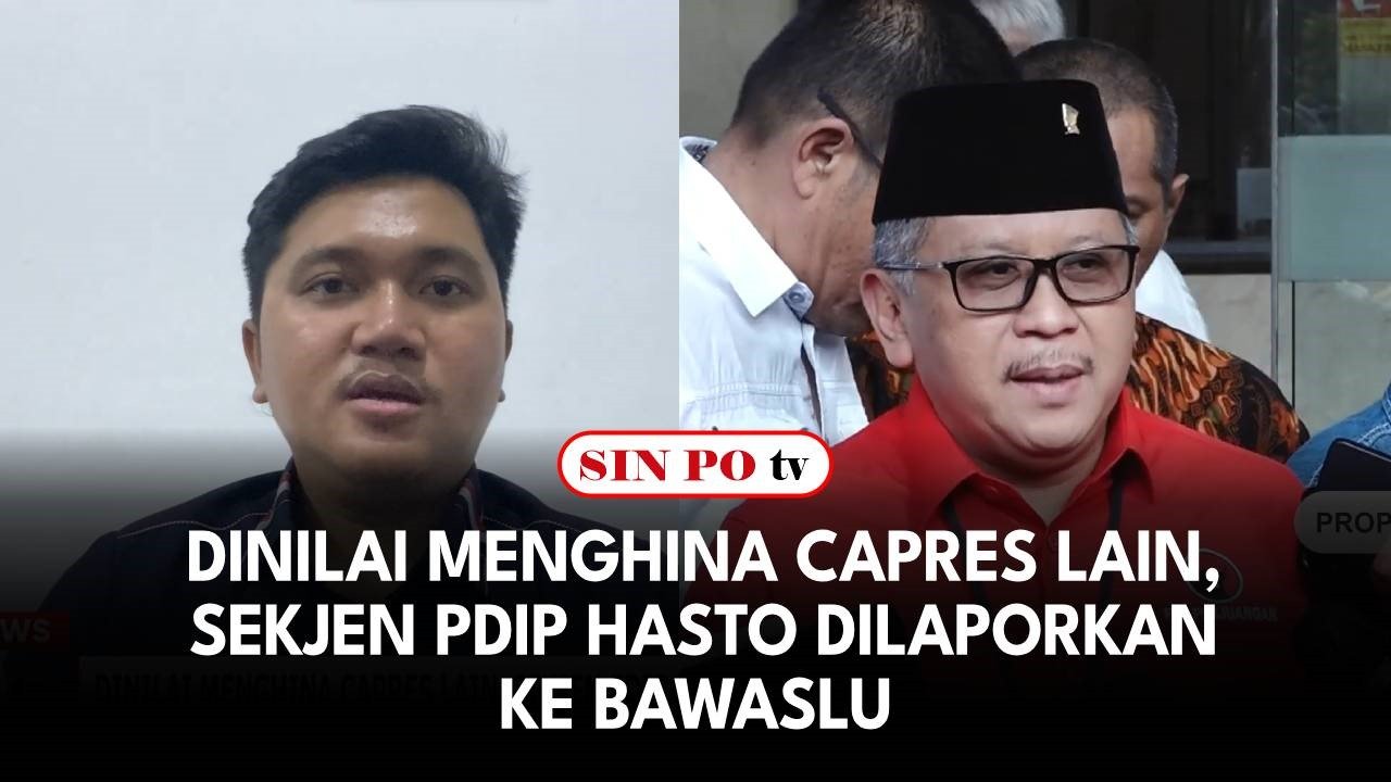 Dinilai Menghina Capres Lain, Sekjen PDIP Hasto Dilaporkan Ke Bawaslu