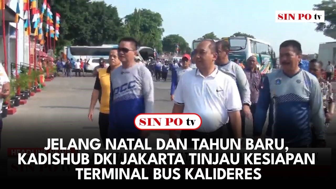 Jelang Natal dan Tahun Baru, Kadishub DKI Jakarta Tinjau Kesiapan Terminal Bus Kalideres