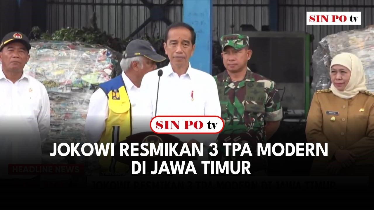 Jokowi Resmikan 3 TPA Modern Di Jawa Timur