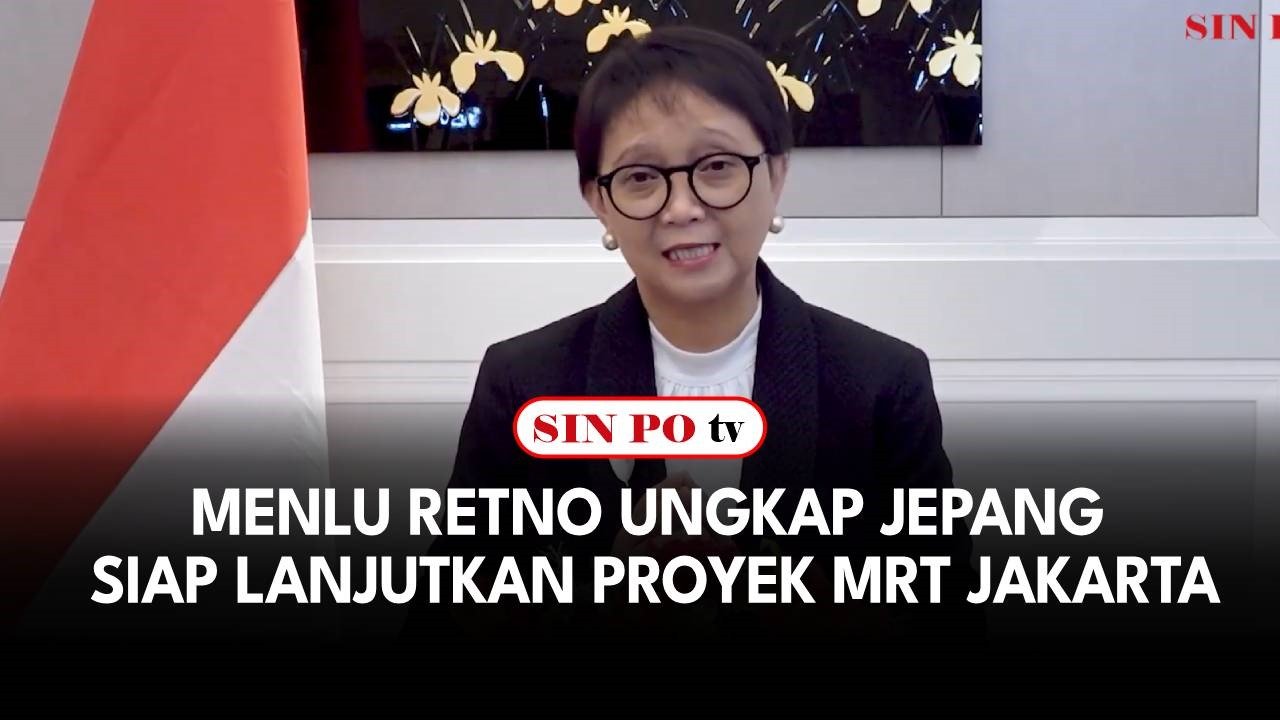 Menlu Retno Ungkap Jepang Siap Lanjutkan Proyek MRT Jakarta