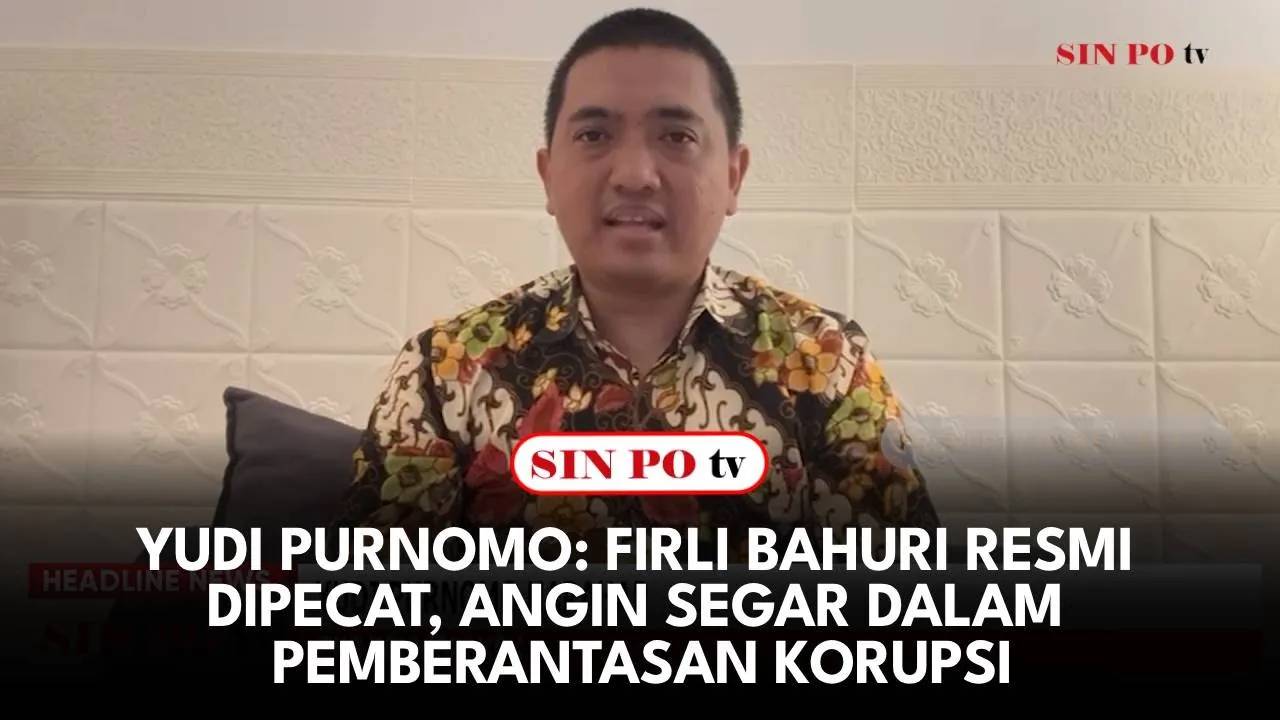 Firli Bahuri Resmi Dipecat, Angin Segar Dalam Pemberantasan Korupsi