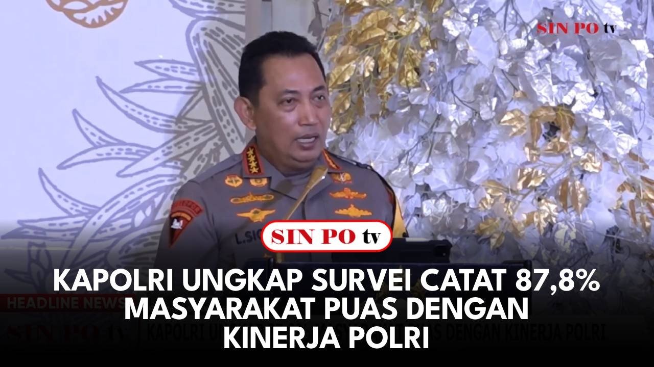 Kapolri Ungkap Survei Catat 87,8 % Masyarakat Puas Dengan Kinerja Polri