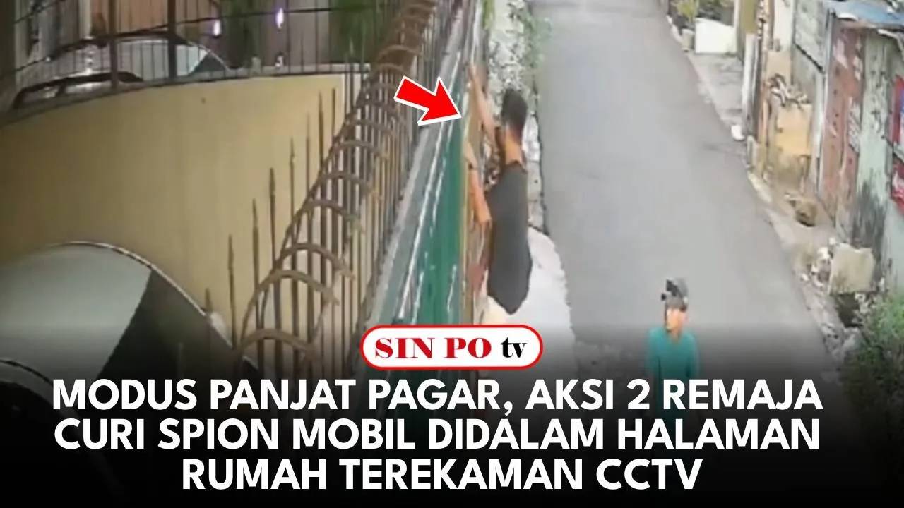 Modus Panjat Pagar, Aksi 2 Remaja Curi Spion Mobil Didalam Halaman Rumah Terekaman CCTV