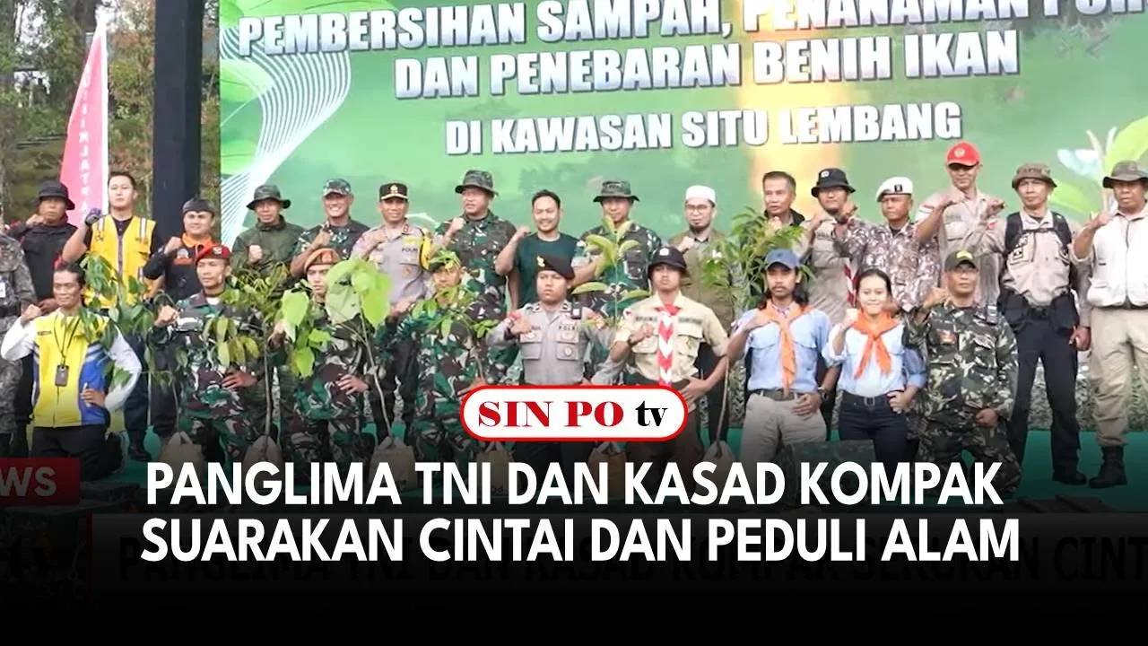 Panglima TNI dan KASAD Kompak Suarakan Cintai Dan Peduli Alam