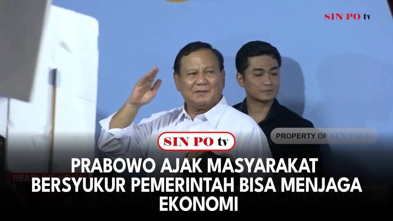 Prabowo Ajak Masyarakat Bersyukur Pemerintah Bisa Menjaga Ekonomi