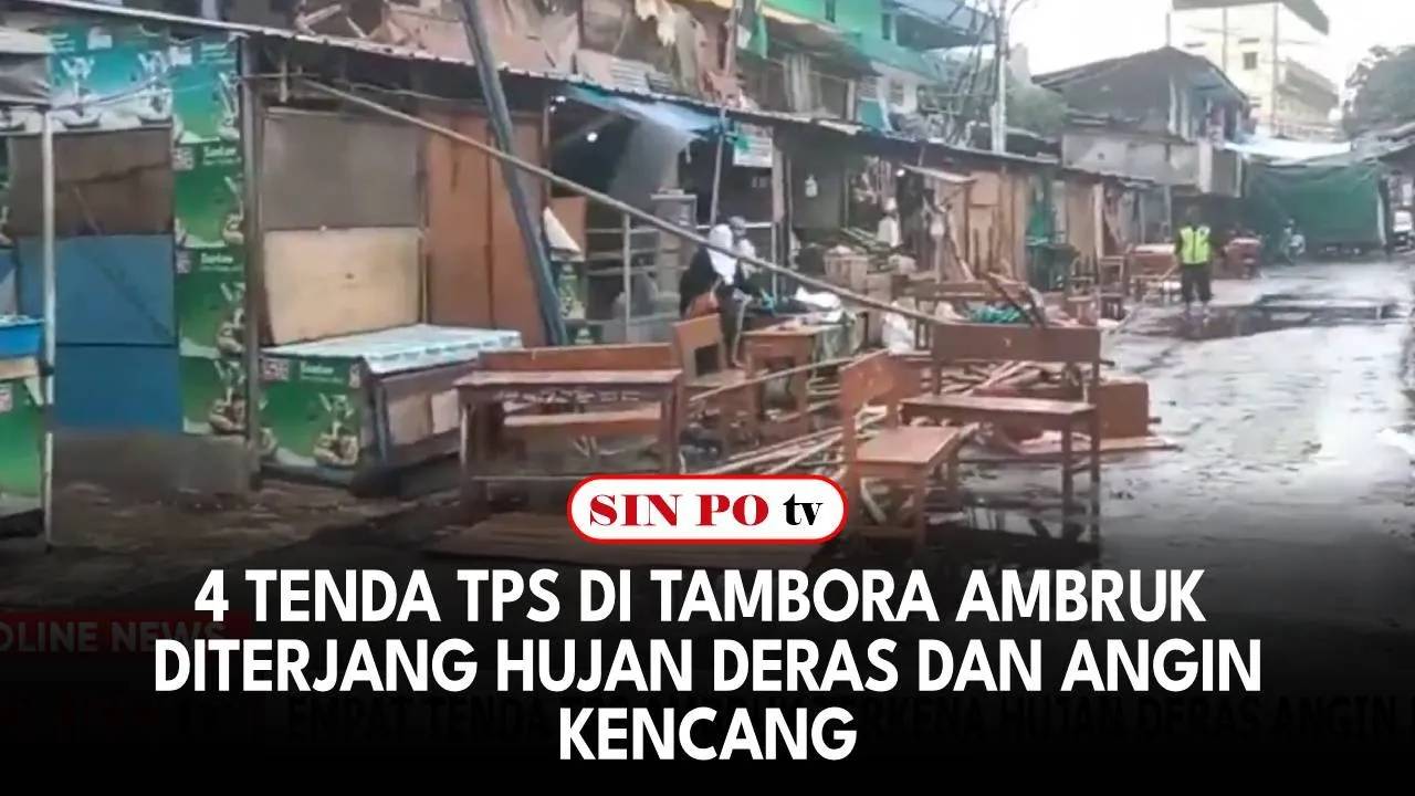 4 Tenda TPS di Tambora Ambruk Diterjang Hujan Deras dan Angin Kencang