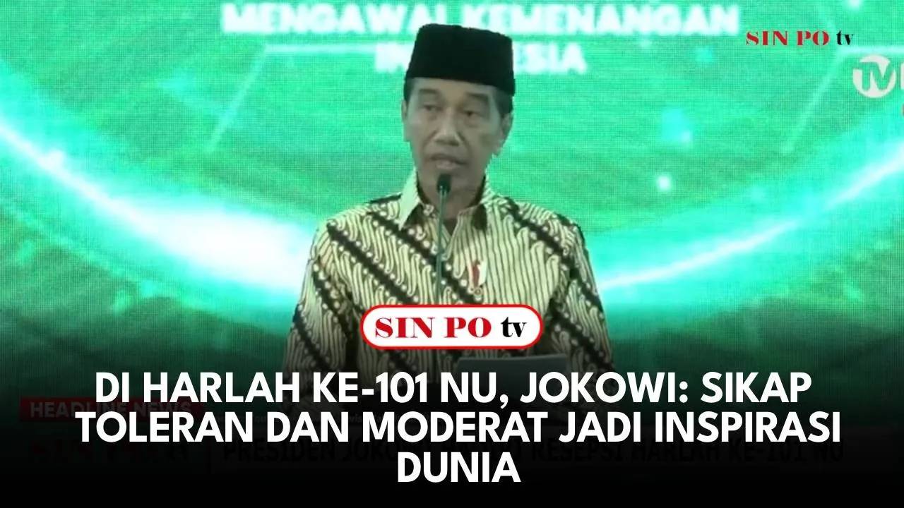 Di Harlah Ke-101 NU, Jokowi: Sikap Toleran Dan Moderat Jadi Inspirasi Dunia