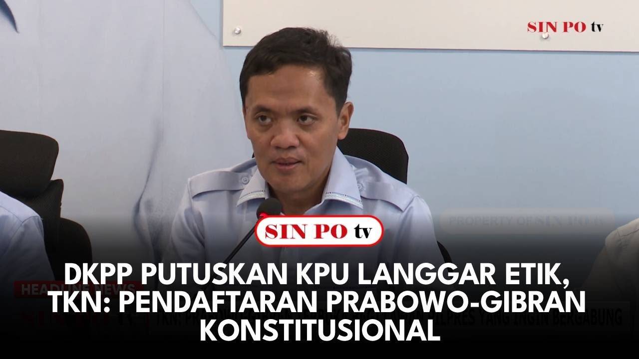 DKPP Putuskan KPU Langgar Etik, TKN: Pendaftaran Prabowo-Gibran Konstitusional