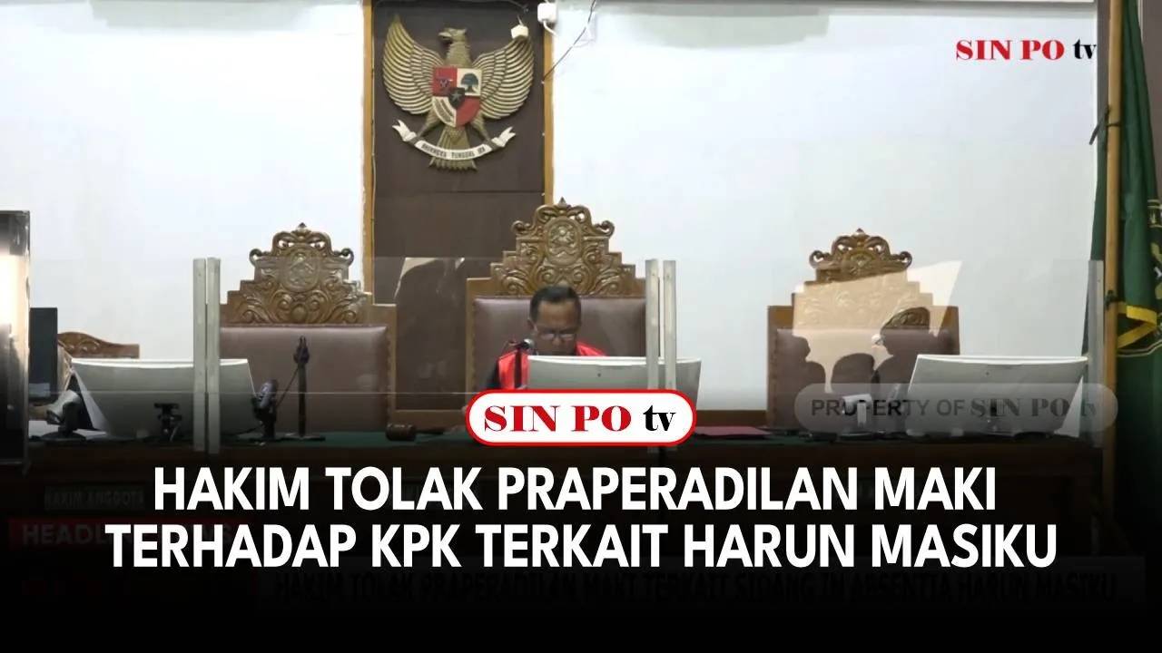 Hakim Tolak Praperadilan Maki Terhadap KPK Terkait Harun Masiku