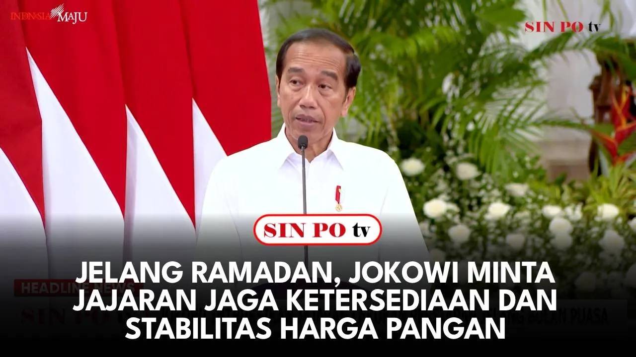 Jelang Ramadan, Jokowi Minta Jajaran Jaga Ketersediaan dan Stabilitas Harga Pangan