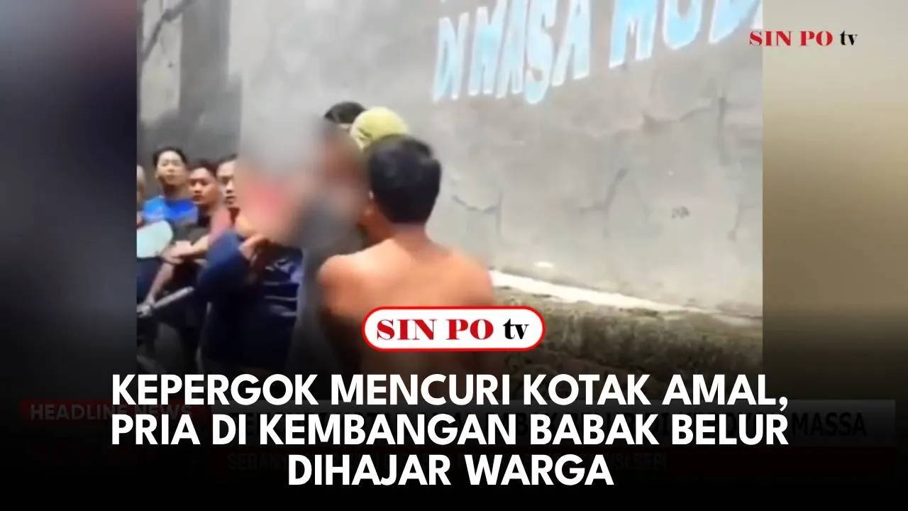 KEPERGOK MENCURI KOTAK AMAL, PRIA DI KEMBANGAN BABAK BELUR DIHAJAR WARGA