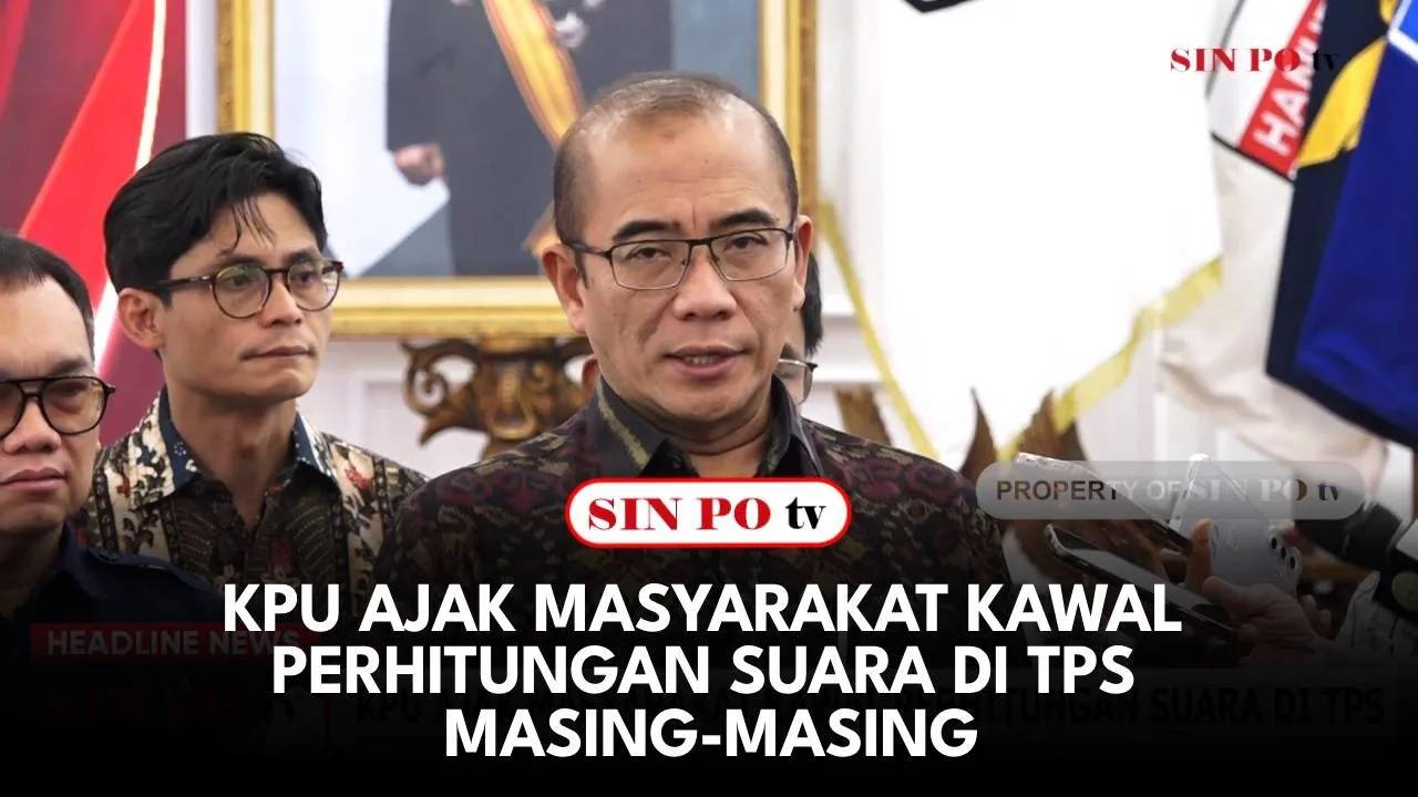 KPU Ajak Masyarakat Kawal Perhitungan Suara di TPS Masing-Masing