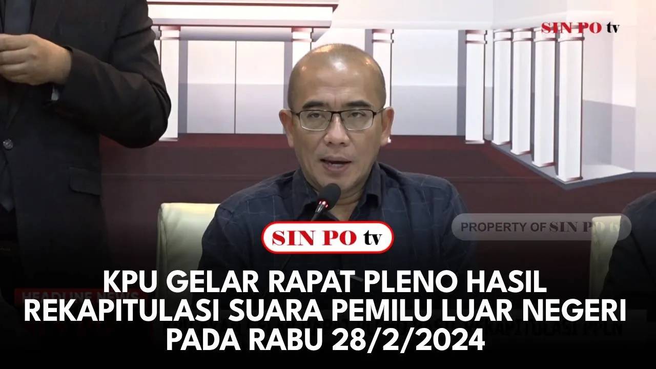 KPU Gelar Rapat Pleno Hasil Rekapitulasi Suara Pemilu Luar Negeri Pada Rabu 28/2/2024