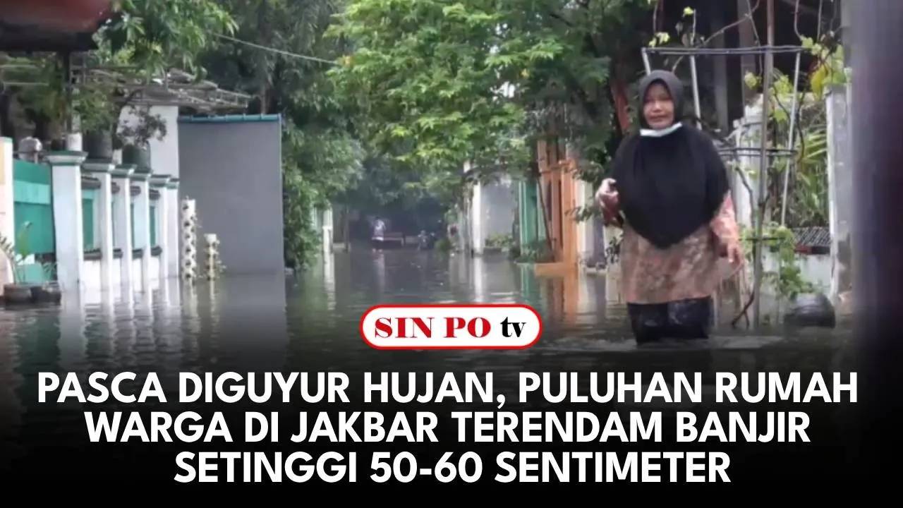 Pasca Diguyur Hujan, Puluhan Rumah Warga Di Jakbar Terendam Banjir Setinggi 50-60 Sentimeter