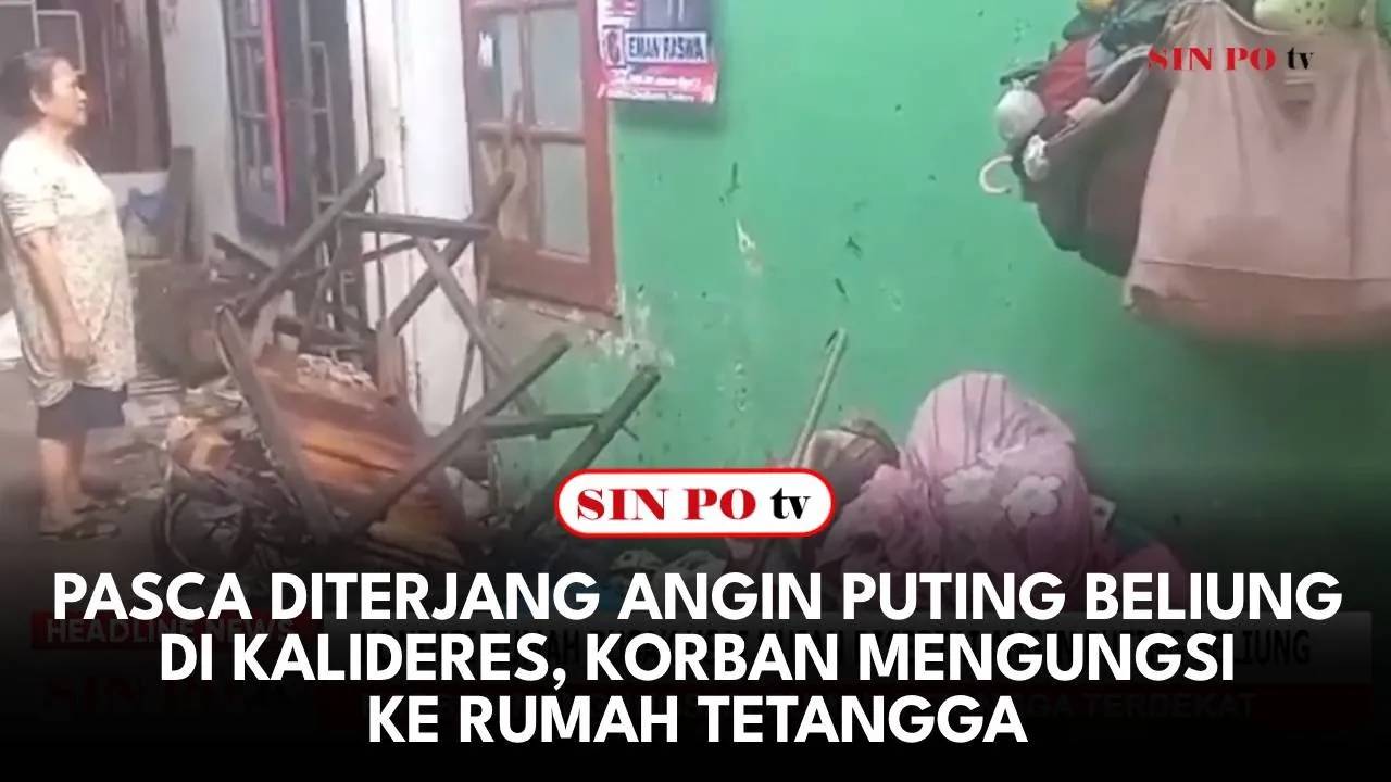 Pasca Diterjang Angin Puting Beliung Di Kalideres, Korban Mengungsi ke Rumah Tetangga