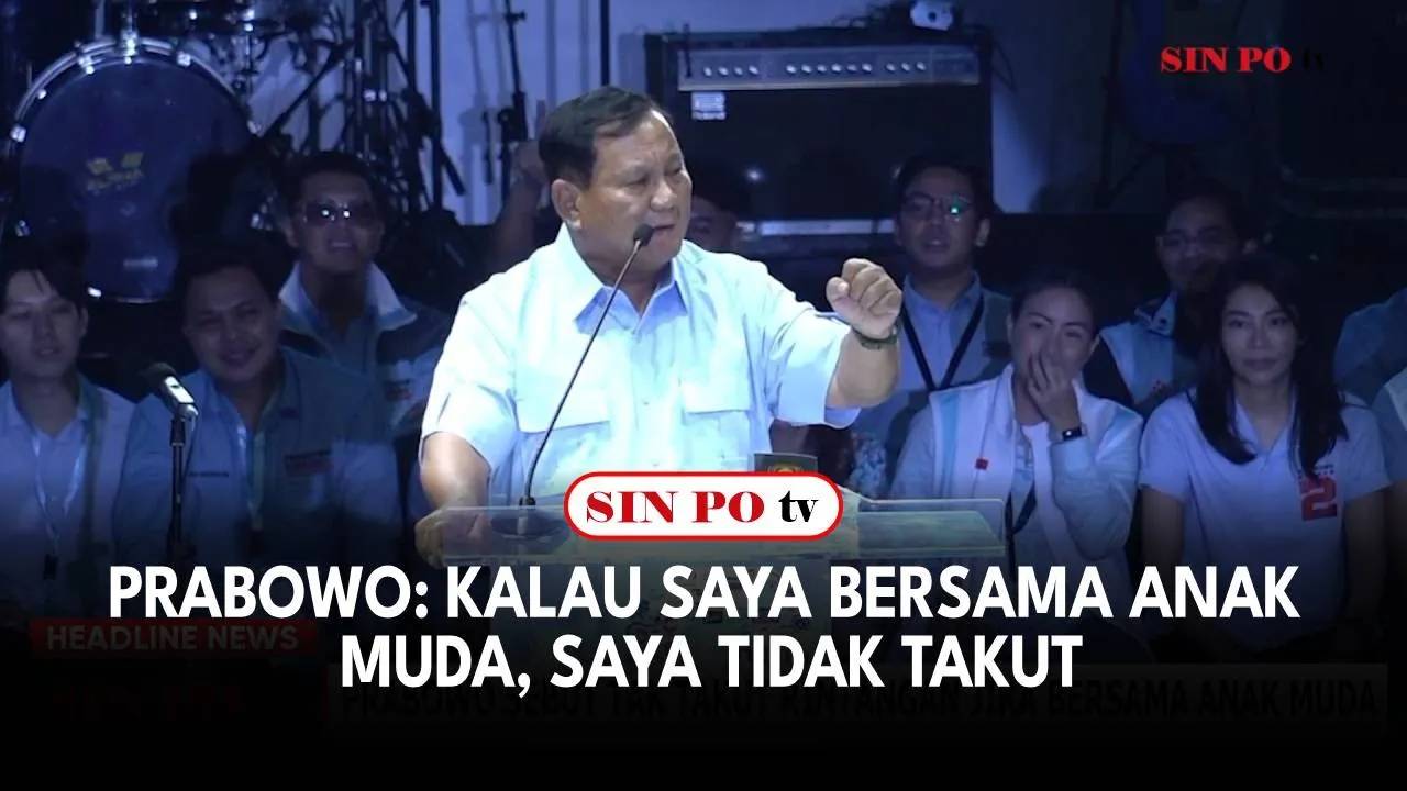 Prabowo: Kalau Saya Bersama Anak Muda, Saya Tidak Takut