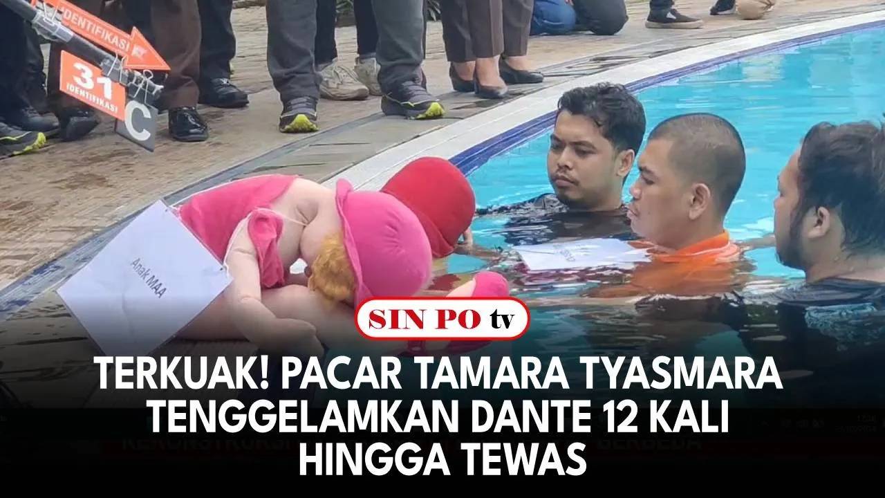 Terkuak! Pacar Tamara Tyasmara Tenggelamkan Dante 12 Kali hingga Tewas