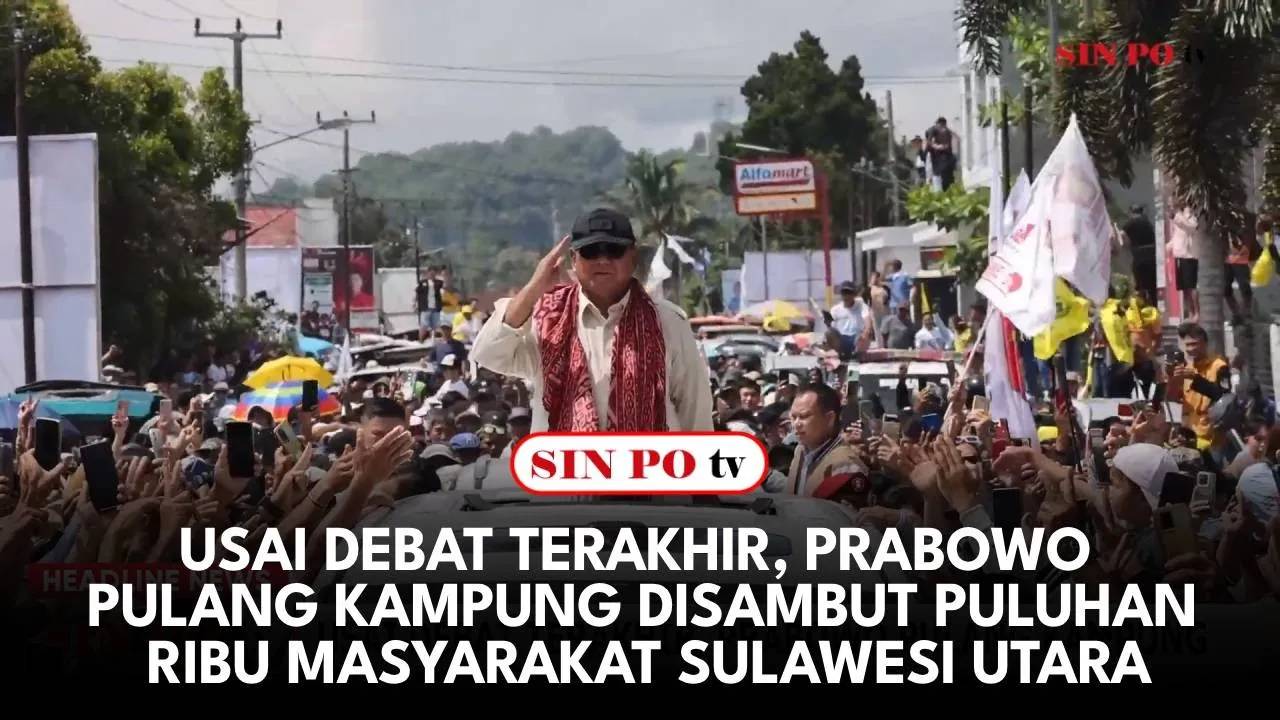 Usai Debat Terakhir, Prabowo Pulang Kampung Disambut Puluhan Ribu Masyarakat Sulawesi Utara