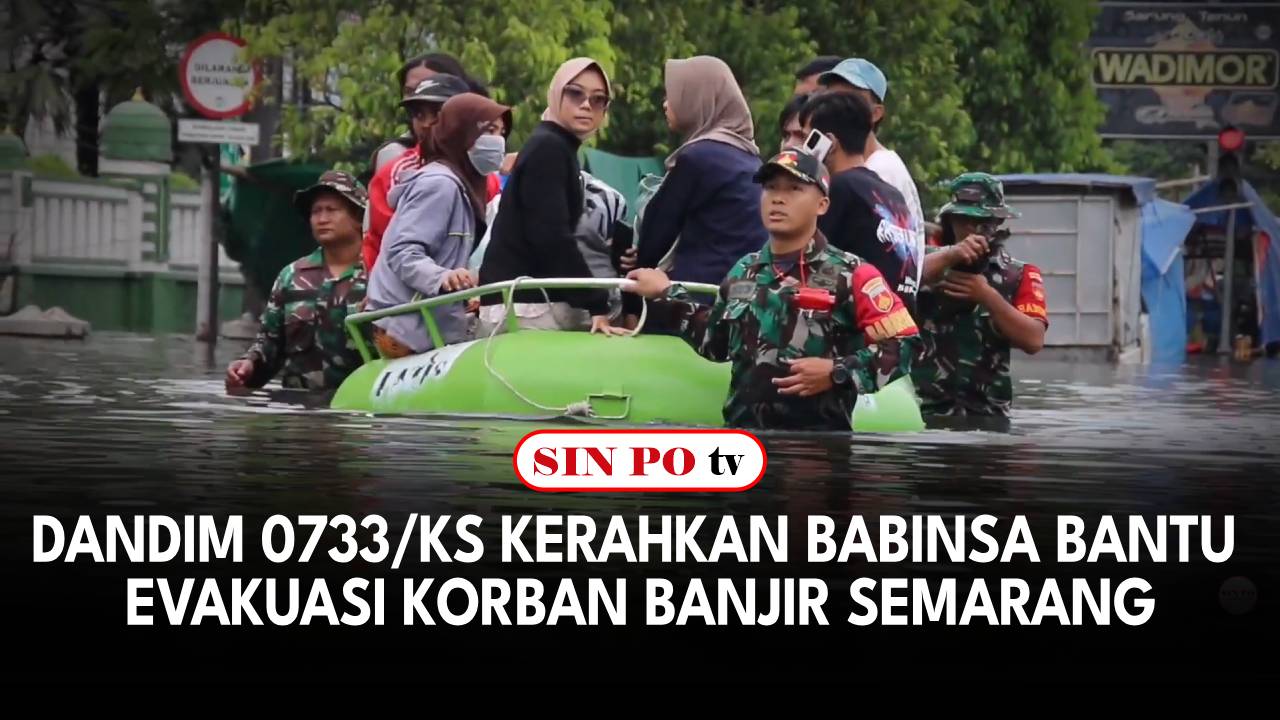 Dandim 0733/KS Kerahkan Babinsa Bantu Evakuasi Korban Banjir Semarang