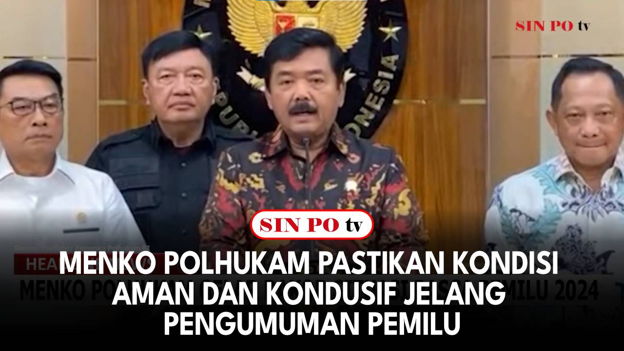 Menko Polhukam Pastikan Kondisi Aman dan Kondusif Jelang Pengumuman Pemilu