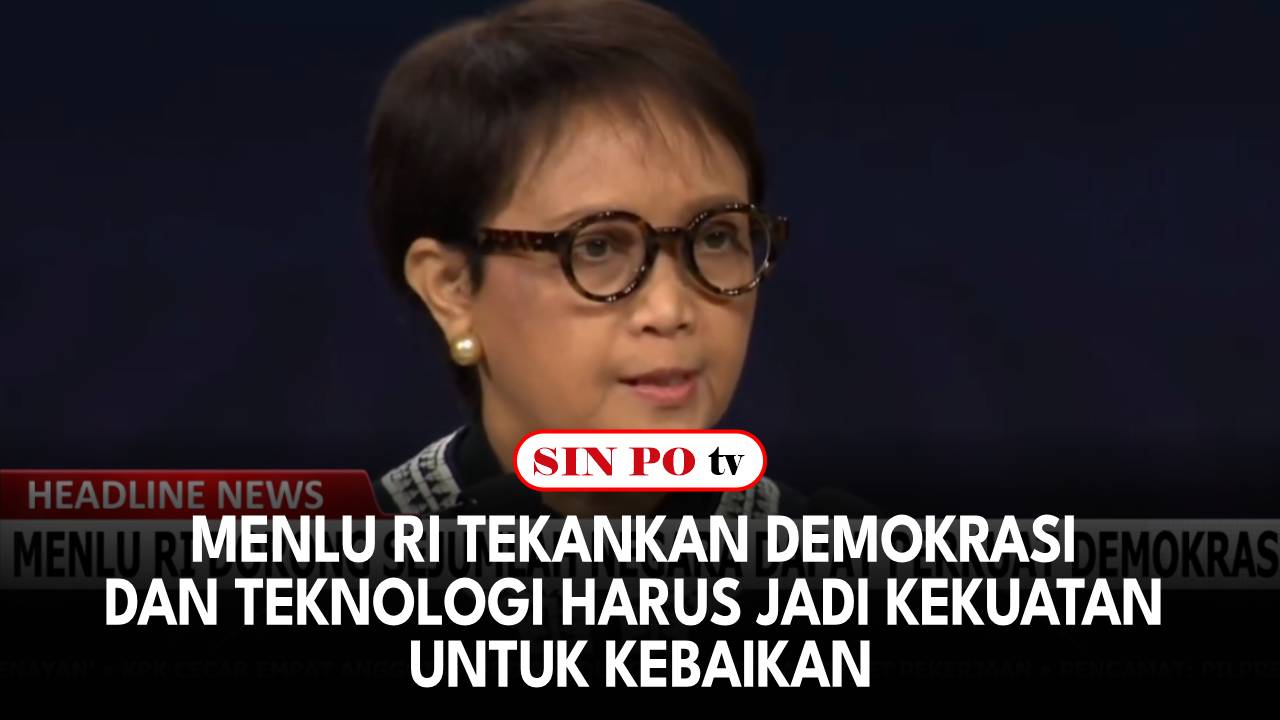 Menlu RI Tekankan Demokrasi dan Teknologi Harus Jadi Kekuatan Untuk Kebaikan