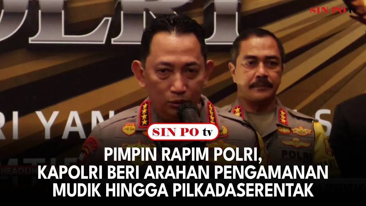 Pimpin Rapim Polri, Kapolri Beri Arahan Pengamanan Mudik Hingga Pilkada Serentak