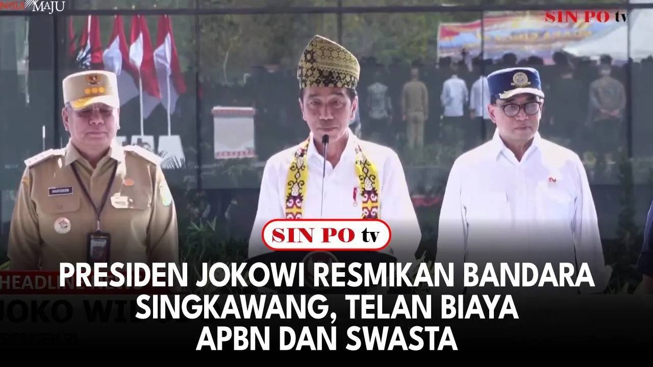 Presiden Jokowi Resmikan Bandara Singkawang, Telan Biaya APBN Dan Swasta