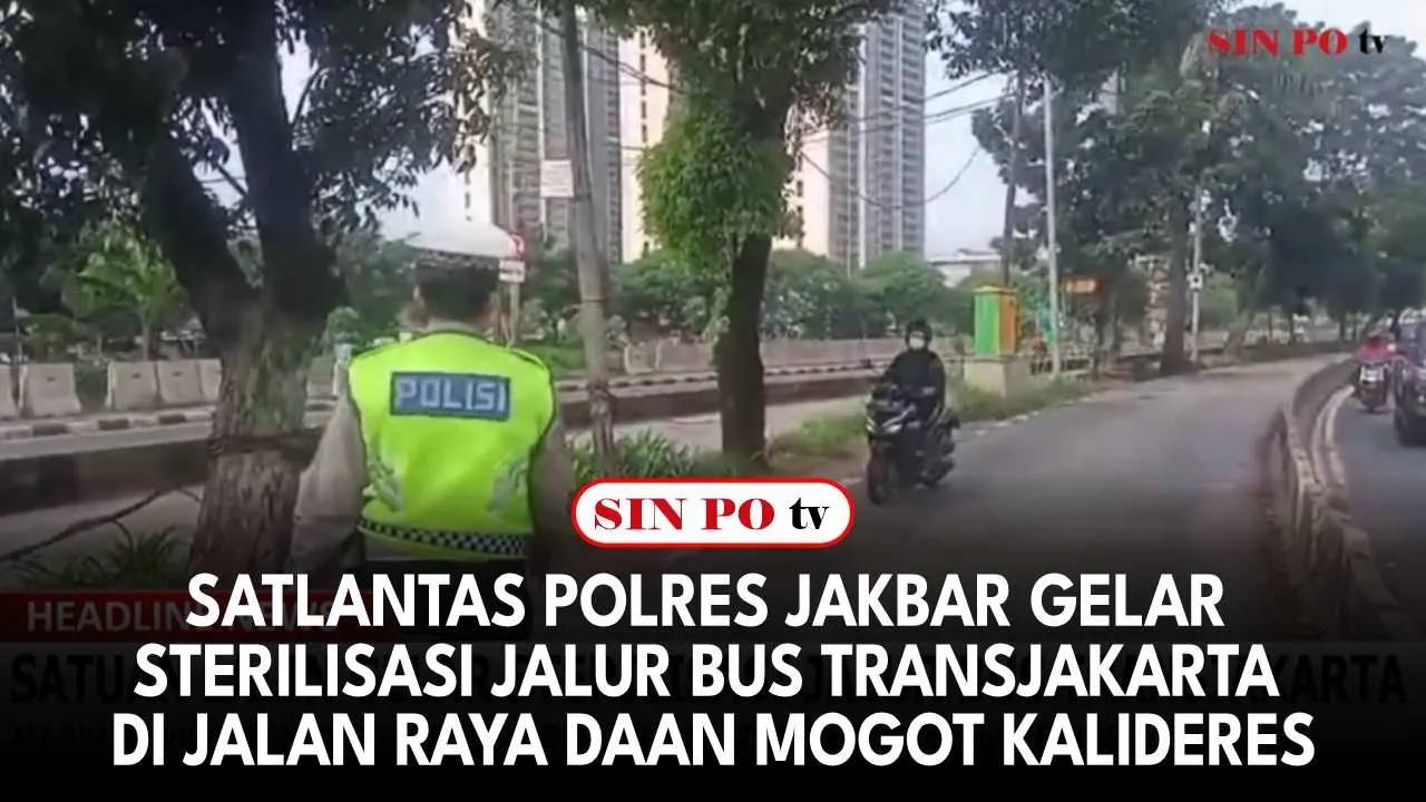 Satlantas Polres Jakbar Gelar Sterilisasi Jalur Bus Transjakarta Di Jalan Raya Daan Mogot Kalideres