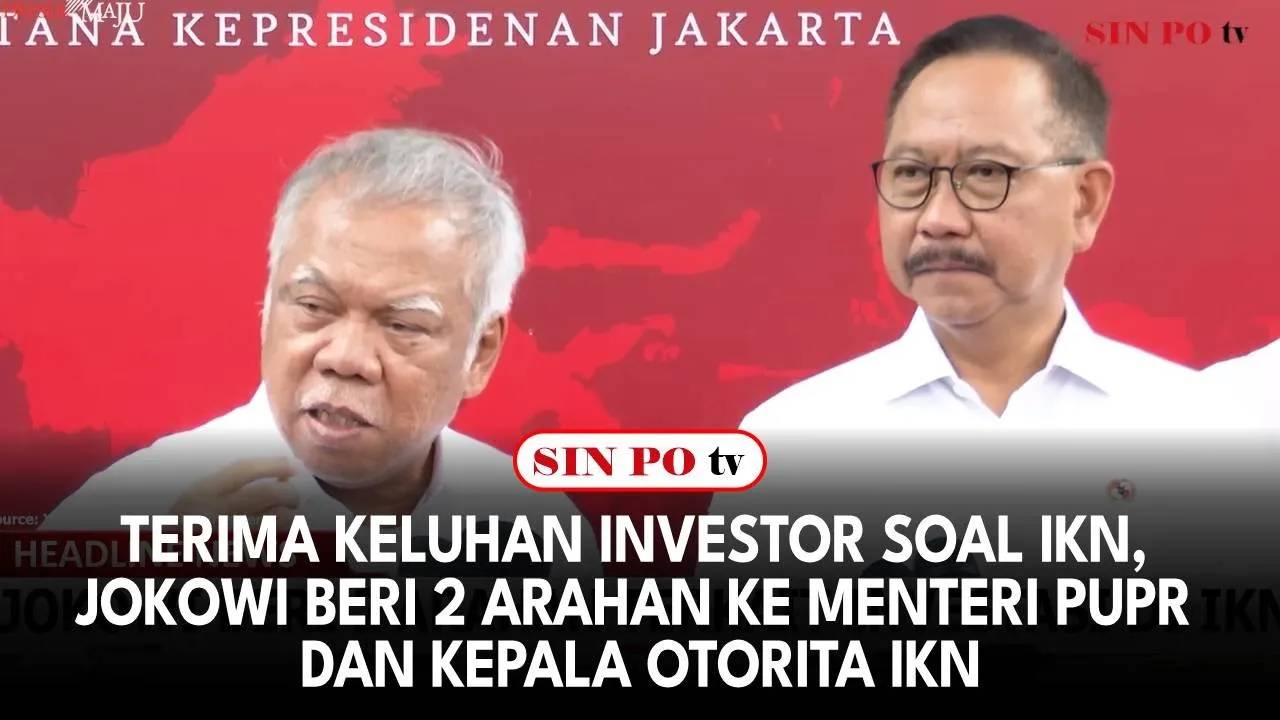 Terima Keluhan Investor Soal IKN, Jokowi Beri 2 Arahan ke Menteri PUPR dan Kepala Otorita IKN